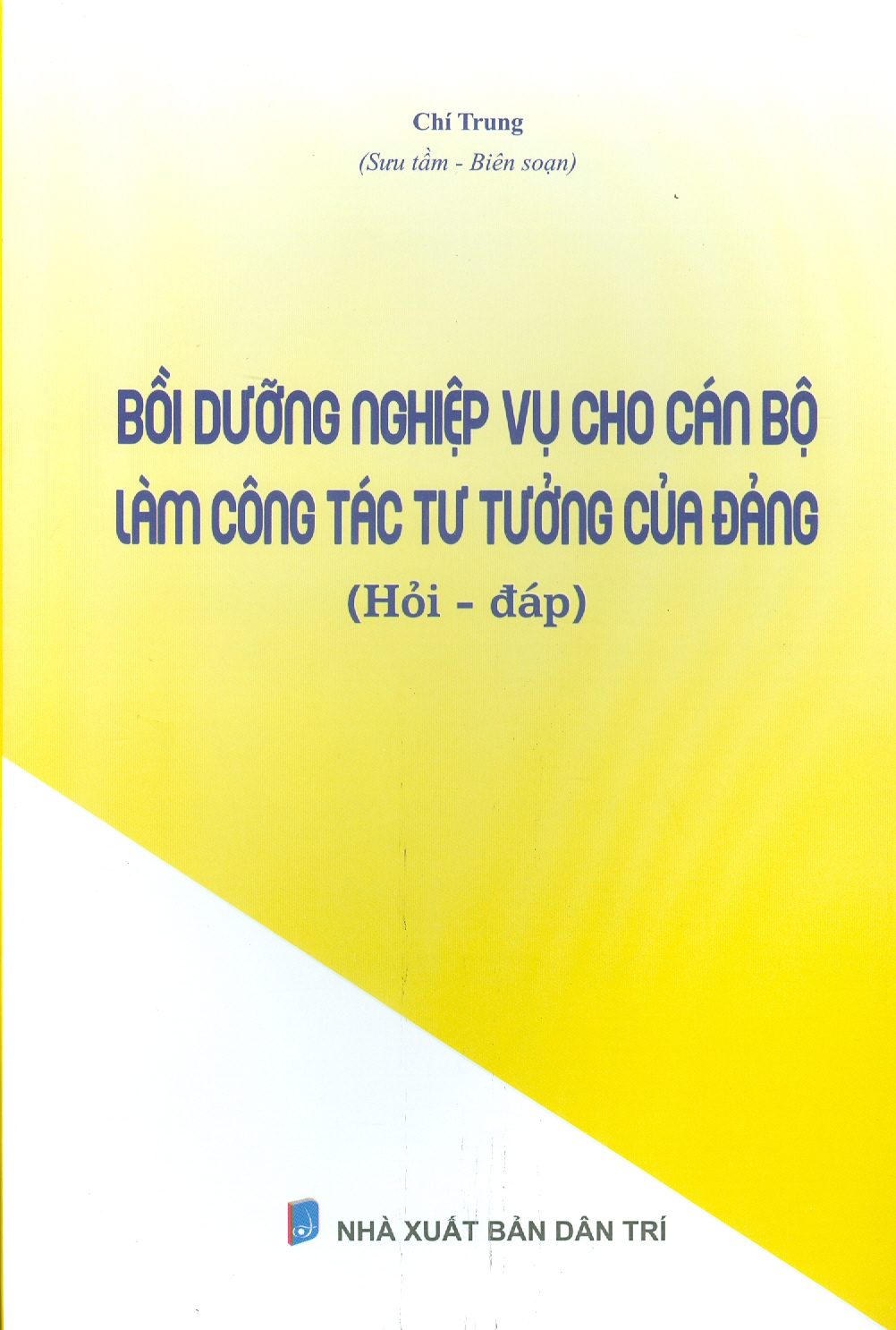 Bồi Dưỡng Nghiệp Vụ Cho Cán Bộ Làm Công Tác Tư Tưởng Của Đảng
