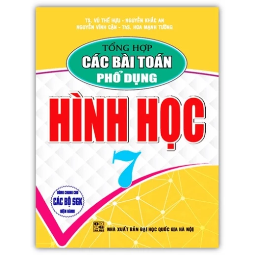 Sách - Tổng Hợp Các Bài Toán Phổ Dụng Hình Học Lớp 7 - Dùng Chung Cho Các Bộ SGK Hiện Hành - Hồng Ân