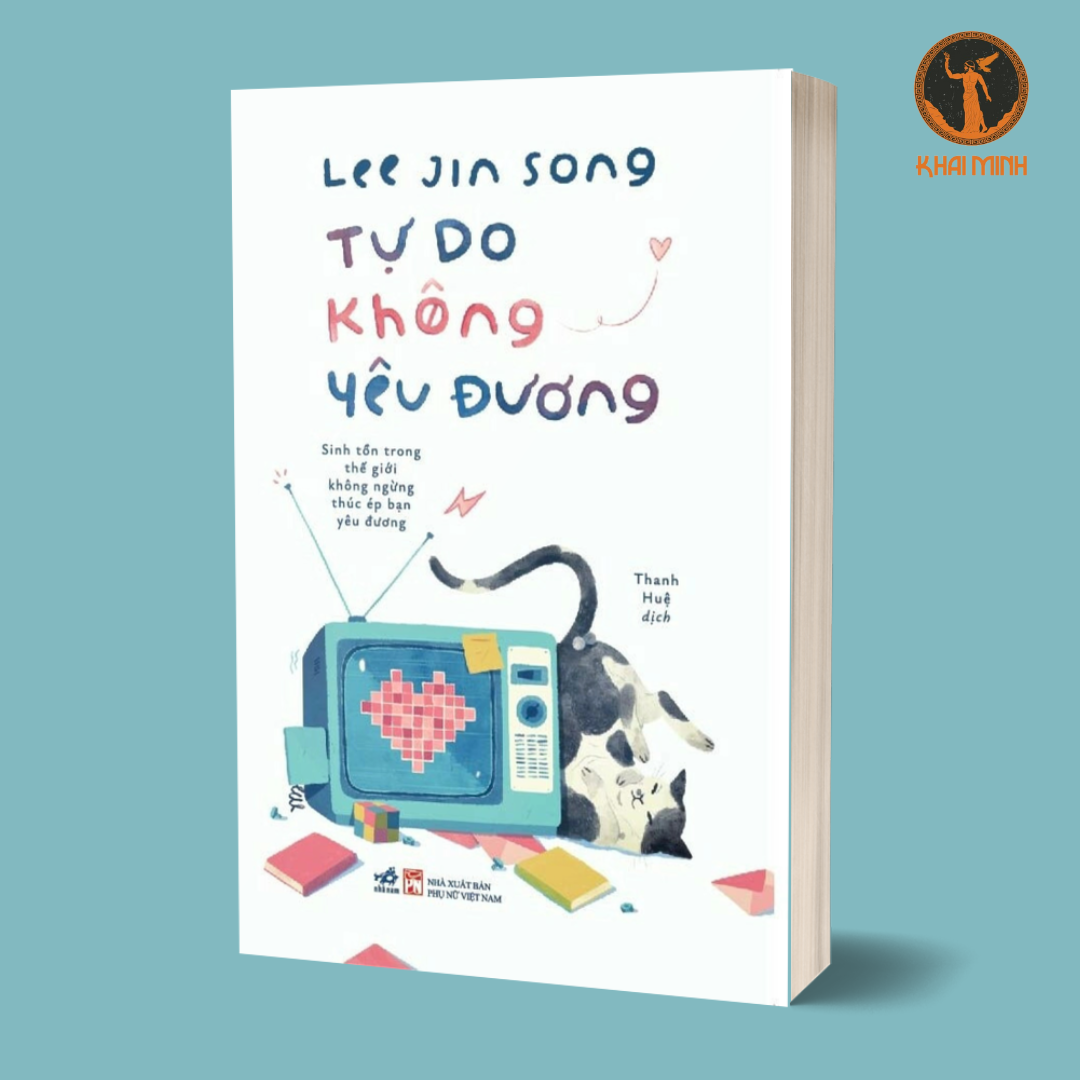 TỰ DO KHÔNG YÊU ĐƯƠNG - Lee Jin Song - Thanh Huệ dịch - (bìa mềm)