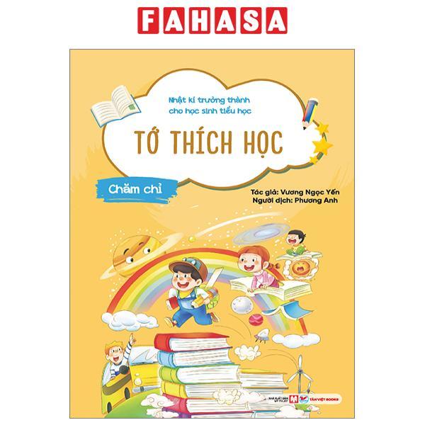 Nhật Kí Trưởng Thành Cho Học Sinh Tiểu Học - Chăm Chỉ - Tớ Thích Học