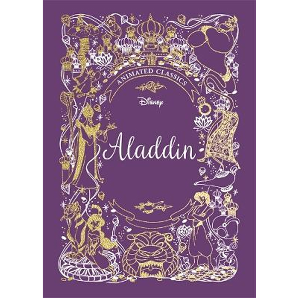 Aladdin (Disney Animated Classics) : A Deluxe Gift Book Of The Classic Film - Collect Them All!
