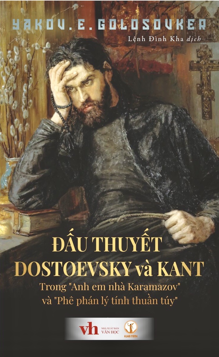 (Bìa Cứng) ĐẤU THUYẾT DOSTOEVSKY VÀ KANT: Trong “Anh em nhà Karamazov” và “Phê phán lý tính thuần túy” - Yakov Emmanuilovich Golosovker - Lệnh Đình Kha dịch