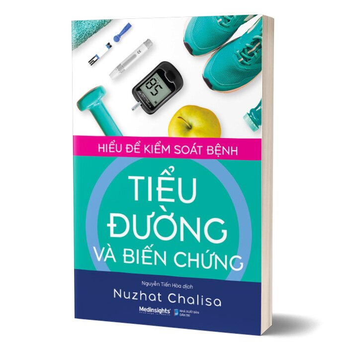 Hiểu Để Kiểm Soát Bệnh Tiểu Đường Và Biến Chứng - Nuzhat Chalisa - Nguyễn Tiến Hòa dịch - (bìa mềm)