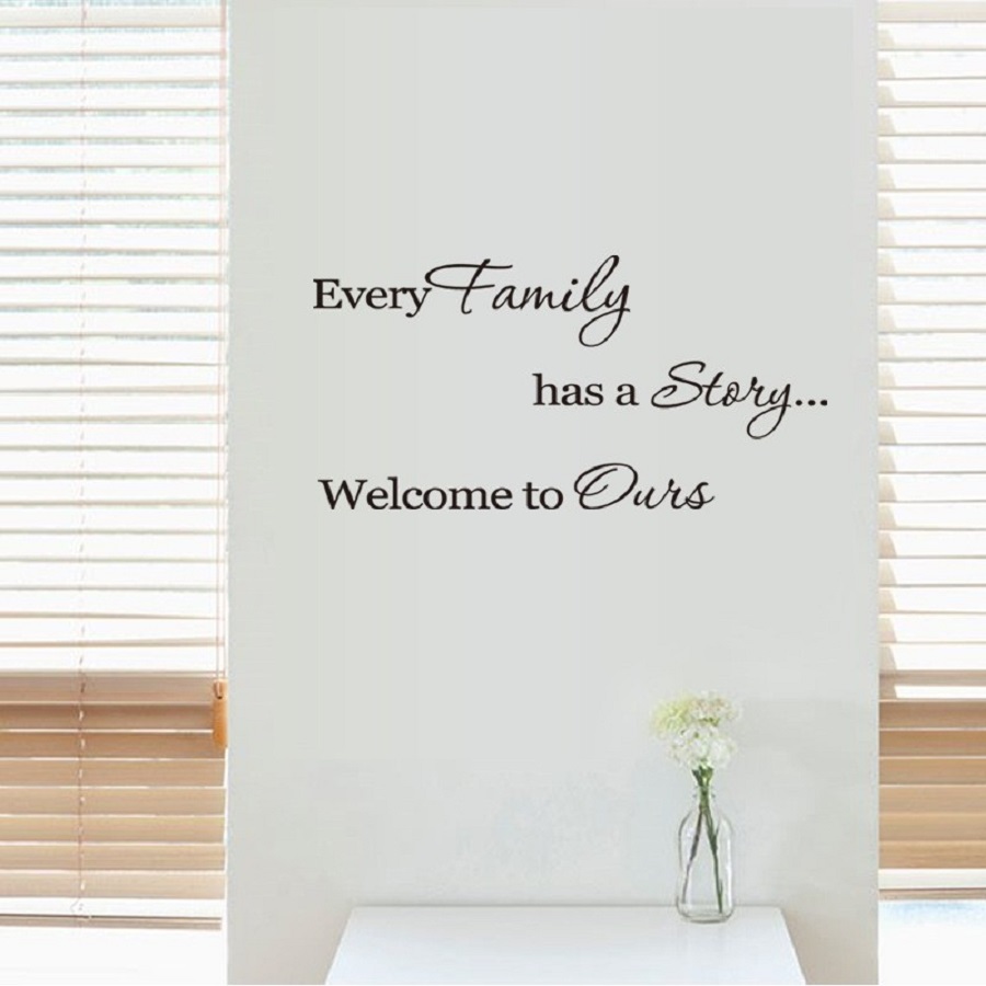 Decal dán tường chữ ý nghĩa EVERY FAMILY HAS A STORY WELCOME TO OURS
