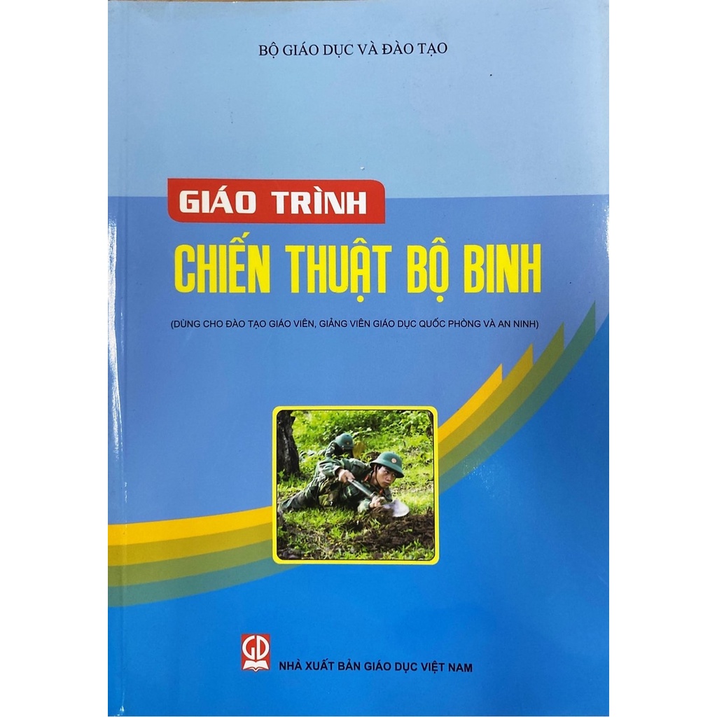 Giáo Trình Chiến Thuật Bộ Binh - Dùng Cho Giáo Viên, Giảng Viên Giáo Dục Quốc Phòng và An Ninh