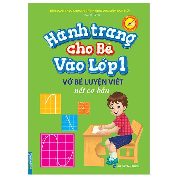 Hành Trang Cho Bé Vào Lớp 1 - Vở Bé Luyện Viết Nét Cơ Bản (Tái Bản)