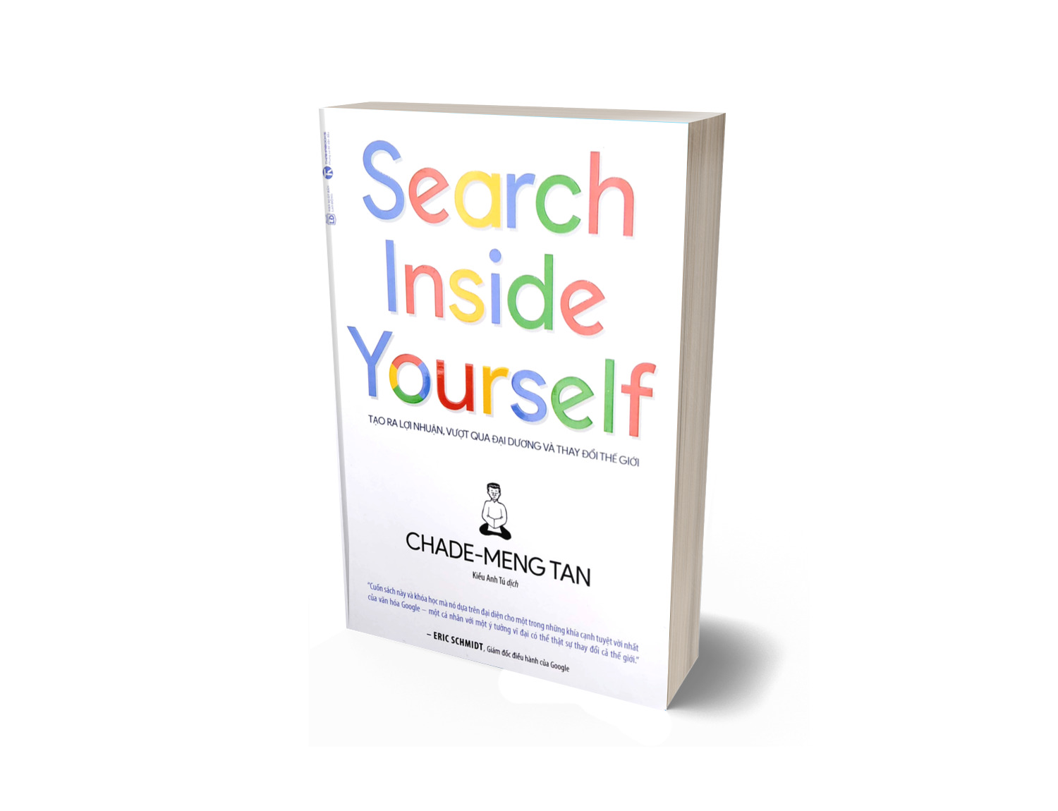 Search Inside Yourself - Tạo Ra Lợi Nhuận Vượt Qua Đại Dương Và Thay Đổi Thế Giới (Tái Bản 2022)