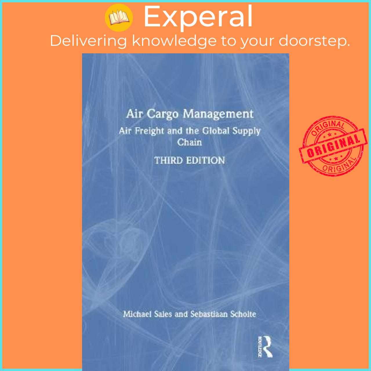 Sách - Air Cargo Management : Air Freight and the Global Supply Chain by Michael Sales