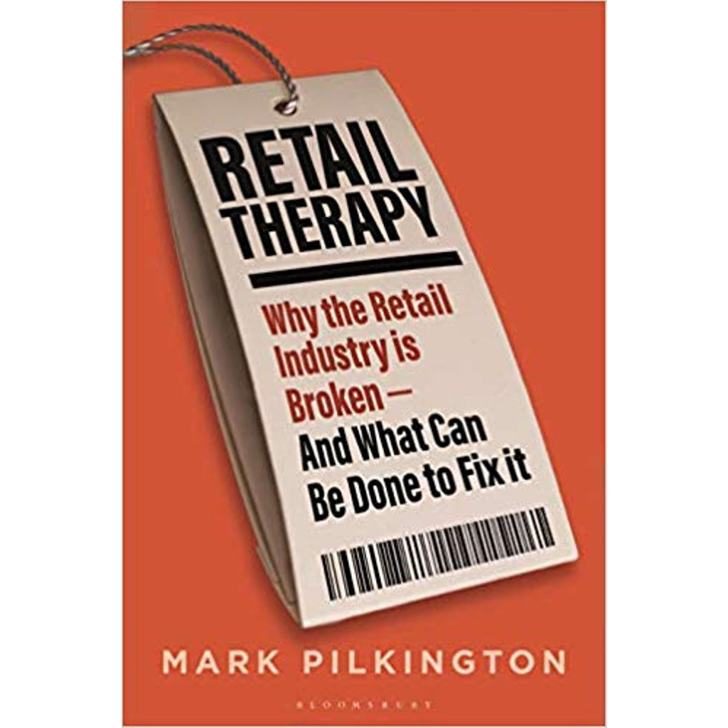 Retail Therapy: Why The Retail Industry Is Broken - And What Can Be Done To Fix It