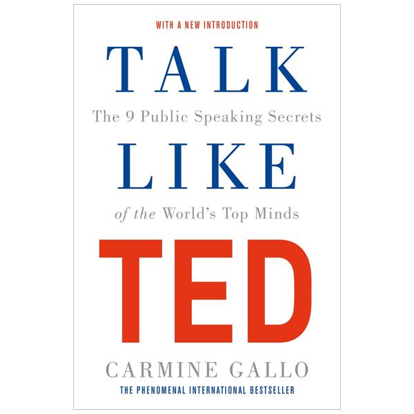 Talk Like TED: The 9 Public Speaking Secrets Of The World's Top Minds