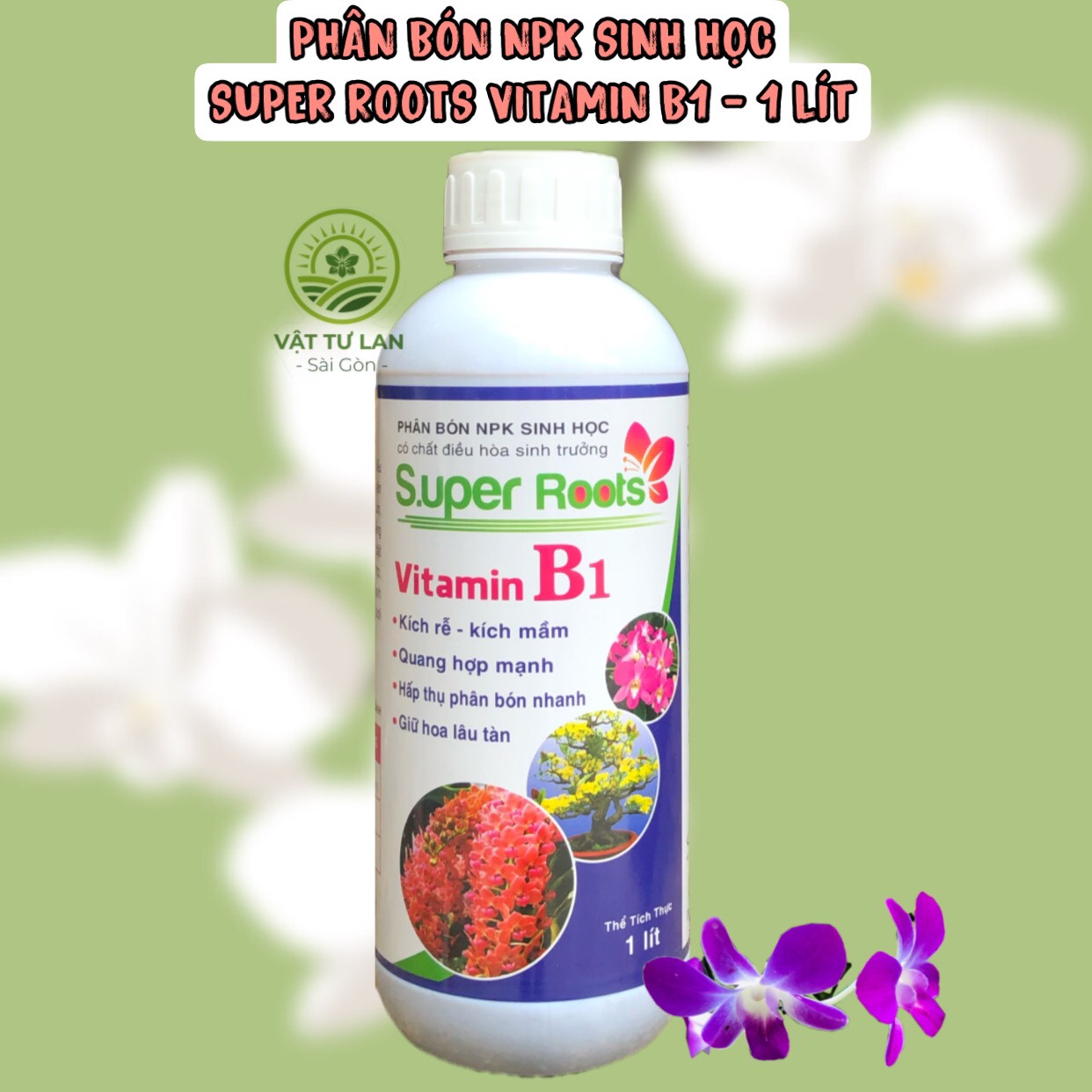PHÂN BÓN NPK SINH HỌC SUPER ROOTS VITAMIN B1 - 1 lít