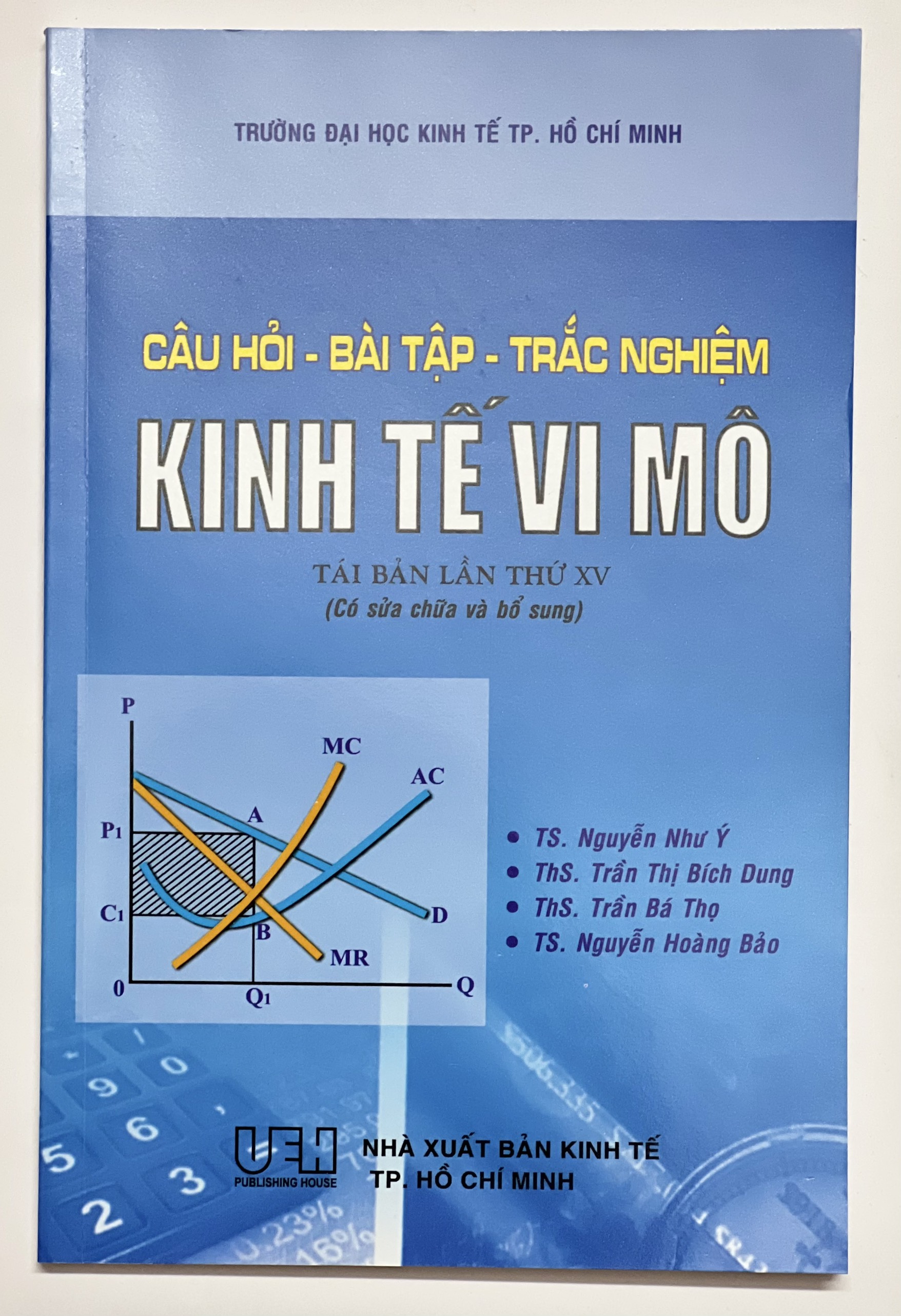 Sách - Câu hỏi - Bài Tập - Trắc Nghiệm Kinh Tế Vi Mô Tái Bản Lần Thứ XV (có sửa chữa và bổ sung)