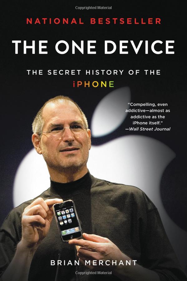 The One Device: The Secret History Of The Iphone