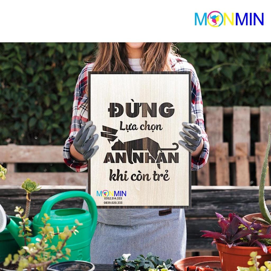 Tranh gỗ slogan tạo động lực Monmin M016 - Đừng chọn an nhàn khi còn trẻ