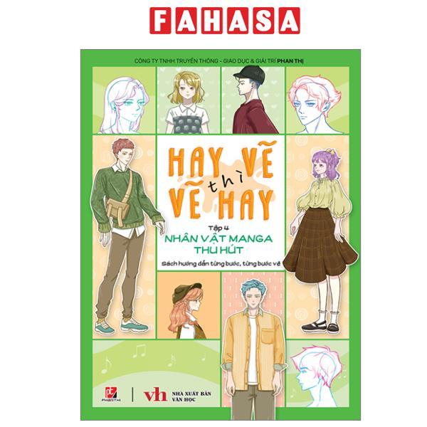Sách - Hay Vẽ Thì Vẽ Hay - Tập 4 - Nhân Vật Manga Thu Hút