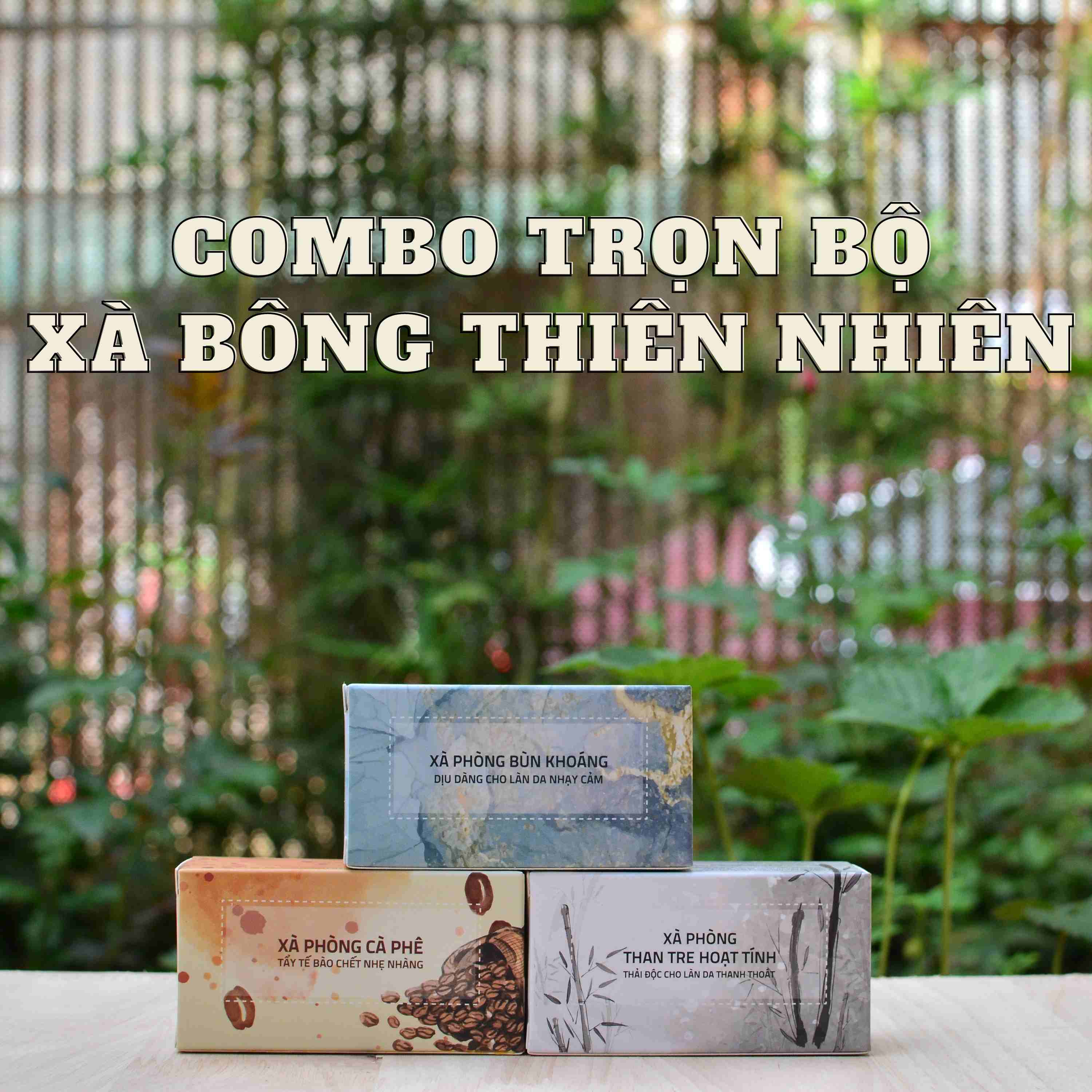 Combo trọn bộ xà bông thiên nhiên (xà bông cà phê + xà bông than tre + xà bông bùn khoáng)