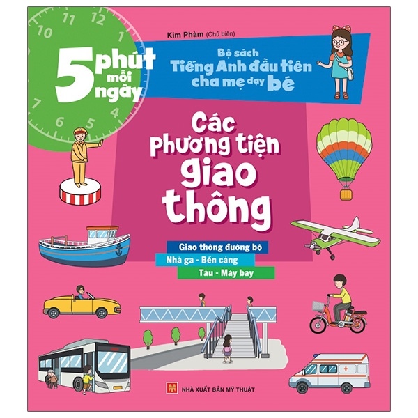 Bộ Sách Tiếng Anh Đầu Tiên Của Bé - 5 Phút Mỗi Ngày - Các Phương Tiện Giao Thông