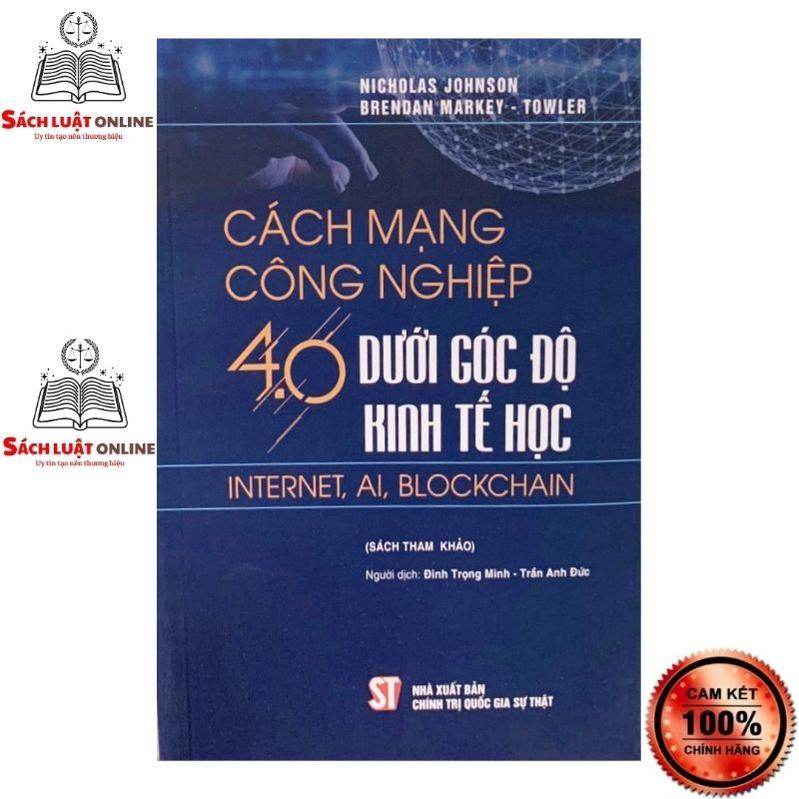 Sách - Cách mạng công nghiệp 4.0 dưới góc độ kinh tế học Internet AI Blockchain