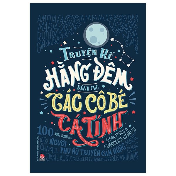 Truyện Kể Hằng Đêm Dành Cho Các Cô Bé Cá Tính - 100 Người Phụ Nữ Truyền Cảm Hứng Tái Bản 2019