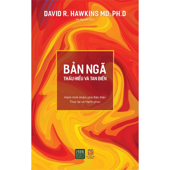 Bản Ngã - Thấu Hiểu Và Tan Biến - David R Hawkins MD, PhD