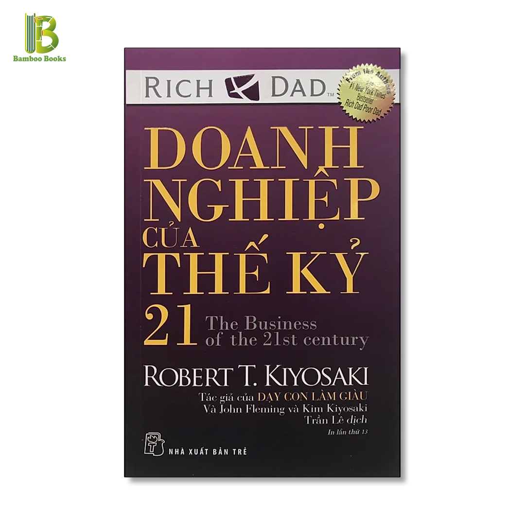 Sách - Doanh Nghiệp Của Thế Kỷ 21 - Tác Giả: Robert Kiyosaki (Tặng Kèm Bookmark Bamboo Books)