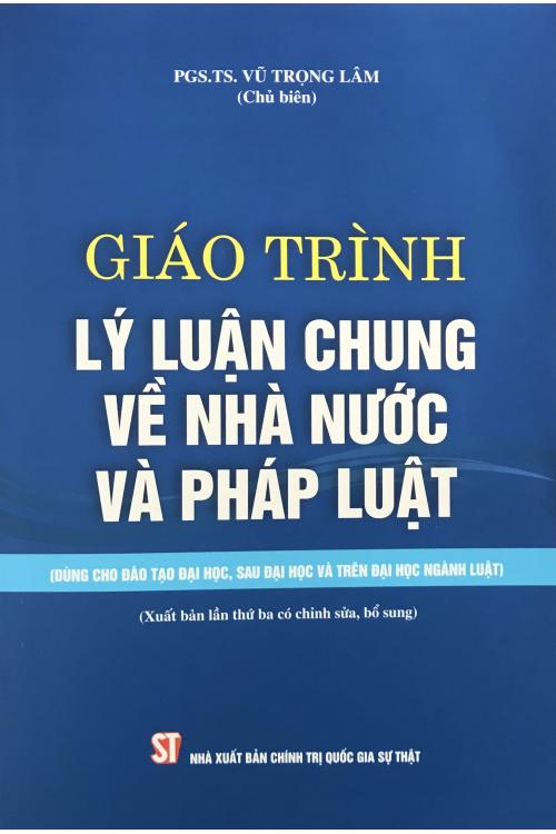 Sách Giáo Trình Lý Luận Chung Về Nhà Nước Và Pháp Luật   - Xuất Bản Năm 2022