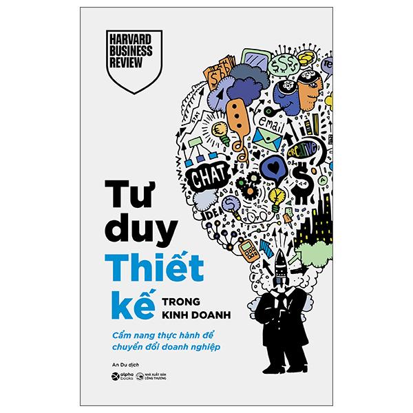 Sách - Tư Duy Thiết Kế Trong Kinh Doanh - Cẩm Nang Thực Hành Để Chuyển Đổi Doanh Nghiệp