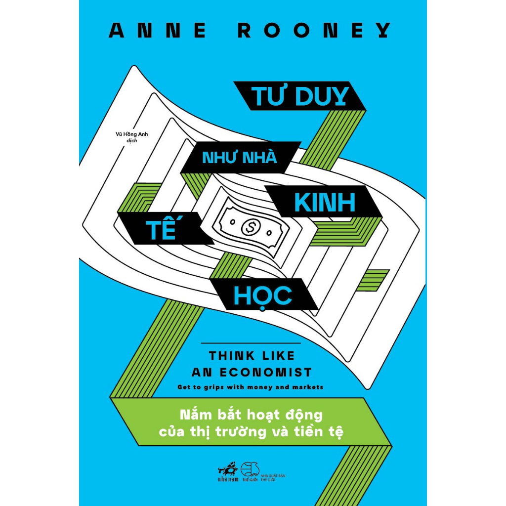 Sách - Tư duy như nhà kinh tế học (Anne Rooney) - Nhã Nam Official