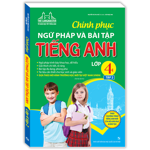 The Langmaster - Chinh Phục Ngữ Pháp Và Bài Tập Tiếng Anh Lớp 4 Tập 2 (Tái Bản)