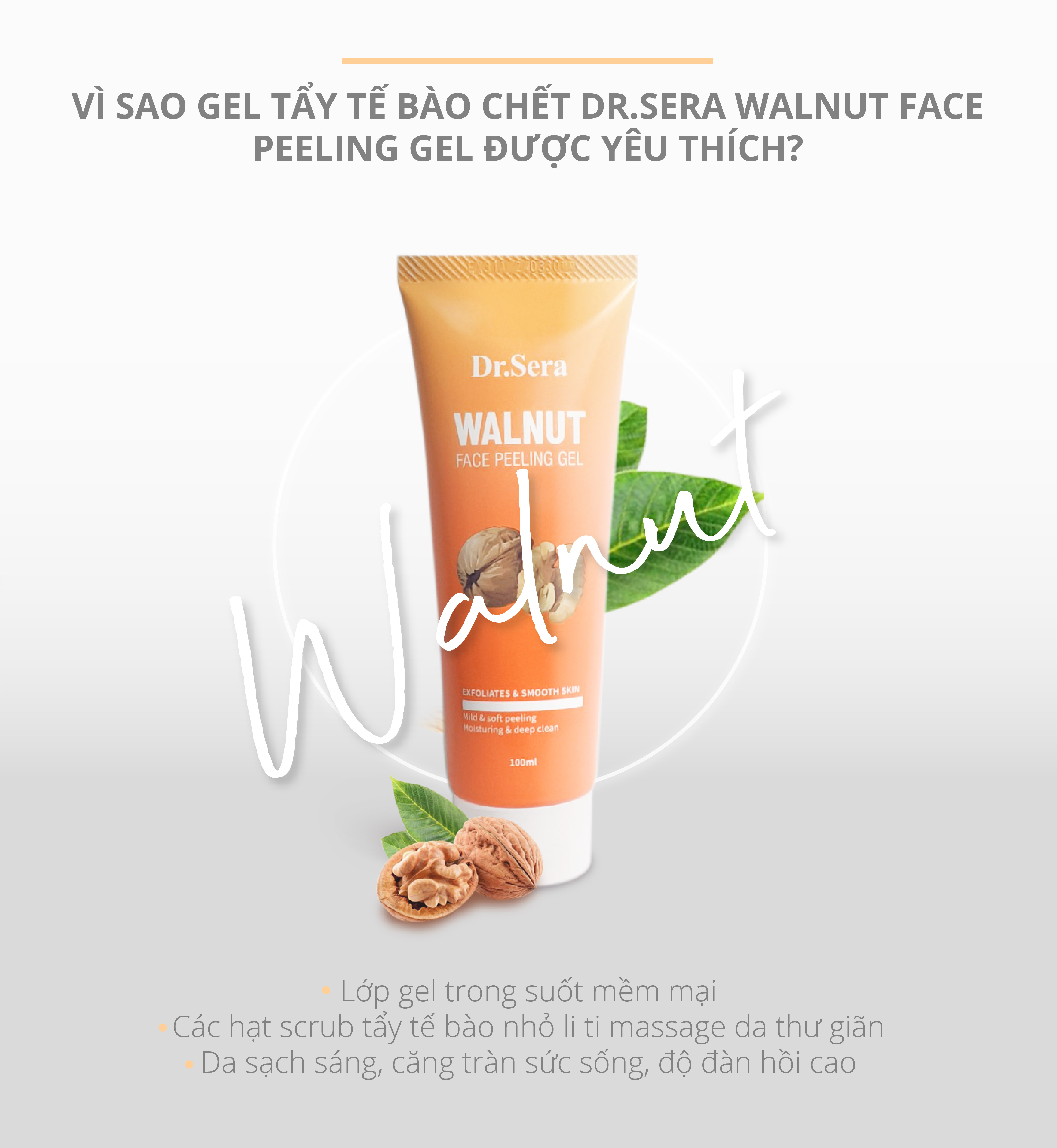 Gel tẩy tế bào Dr.Sera Walnut Face Peeling Gel tẩy da chết hiệu quả, mờ nếp nhăn, trắng hồng chiết xuất hạt óc chó 100ml