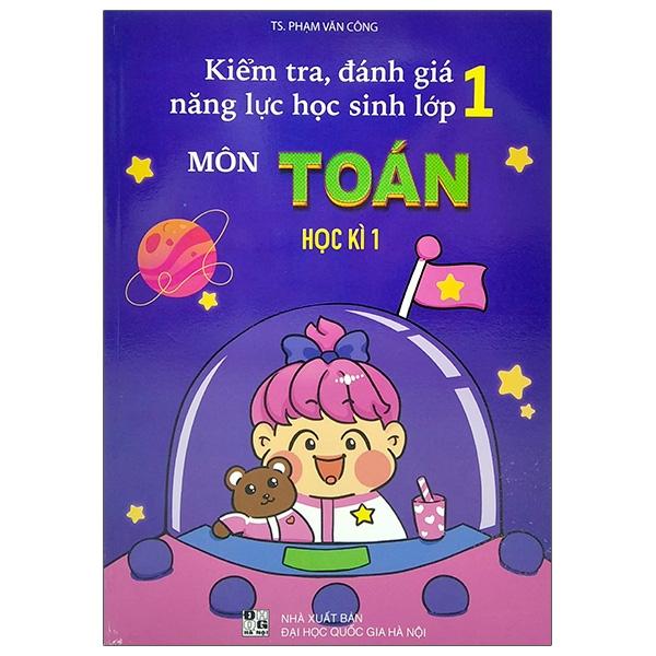 Kiểm Tra Đánh Giá Năng Lực Học Sinh Lớp 1 Môn Toán - Học Kì 1