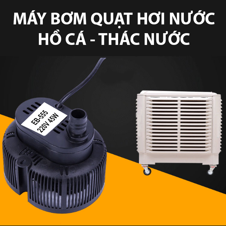 Máy bơm chìm cho quạt hơi nước hồ cá hòn non bộ thác nước tiểu cảnh 220V 45W 2500L EB-555 Smartpumps