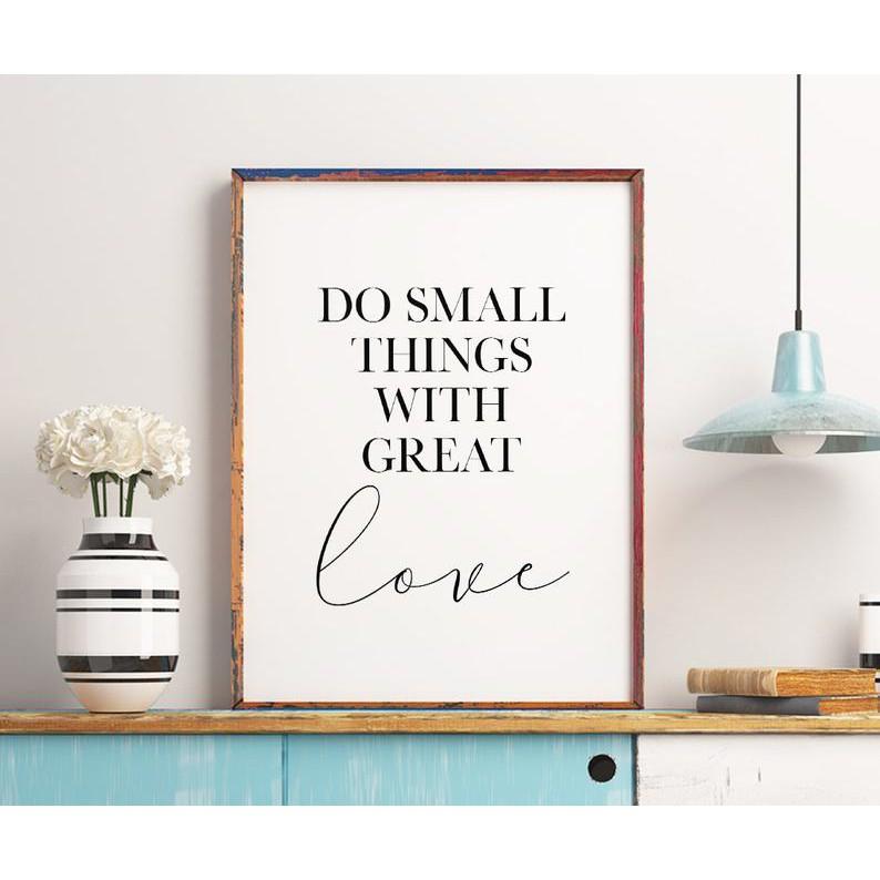 Tranh in cao cấp | Typography-Do Small Things With Great Love 70 , tranh canvas giá rẻ