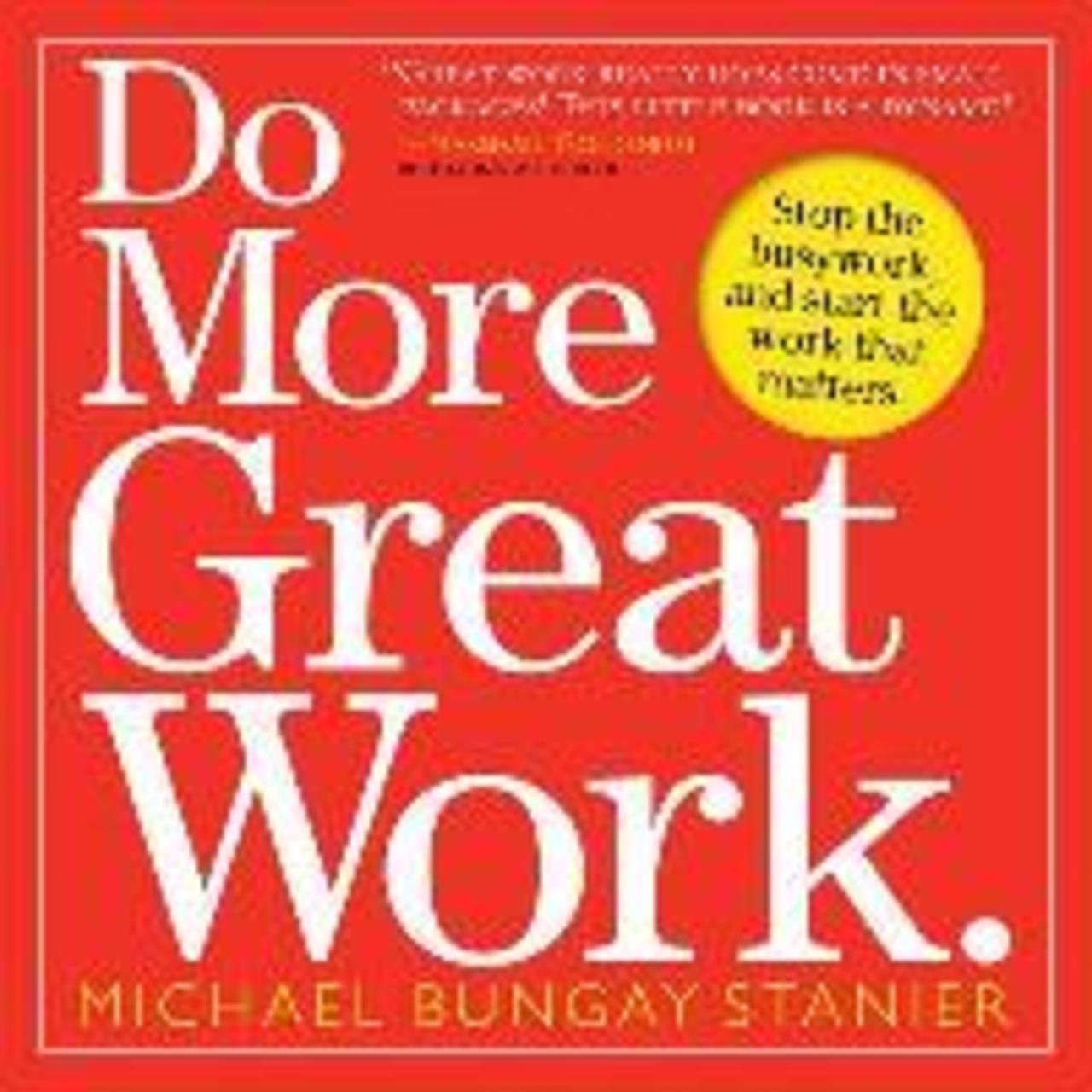 Sách - Do More Great Work by Michael Bungay Stanier