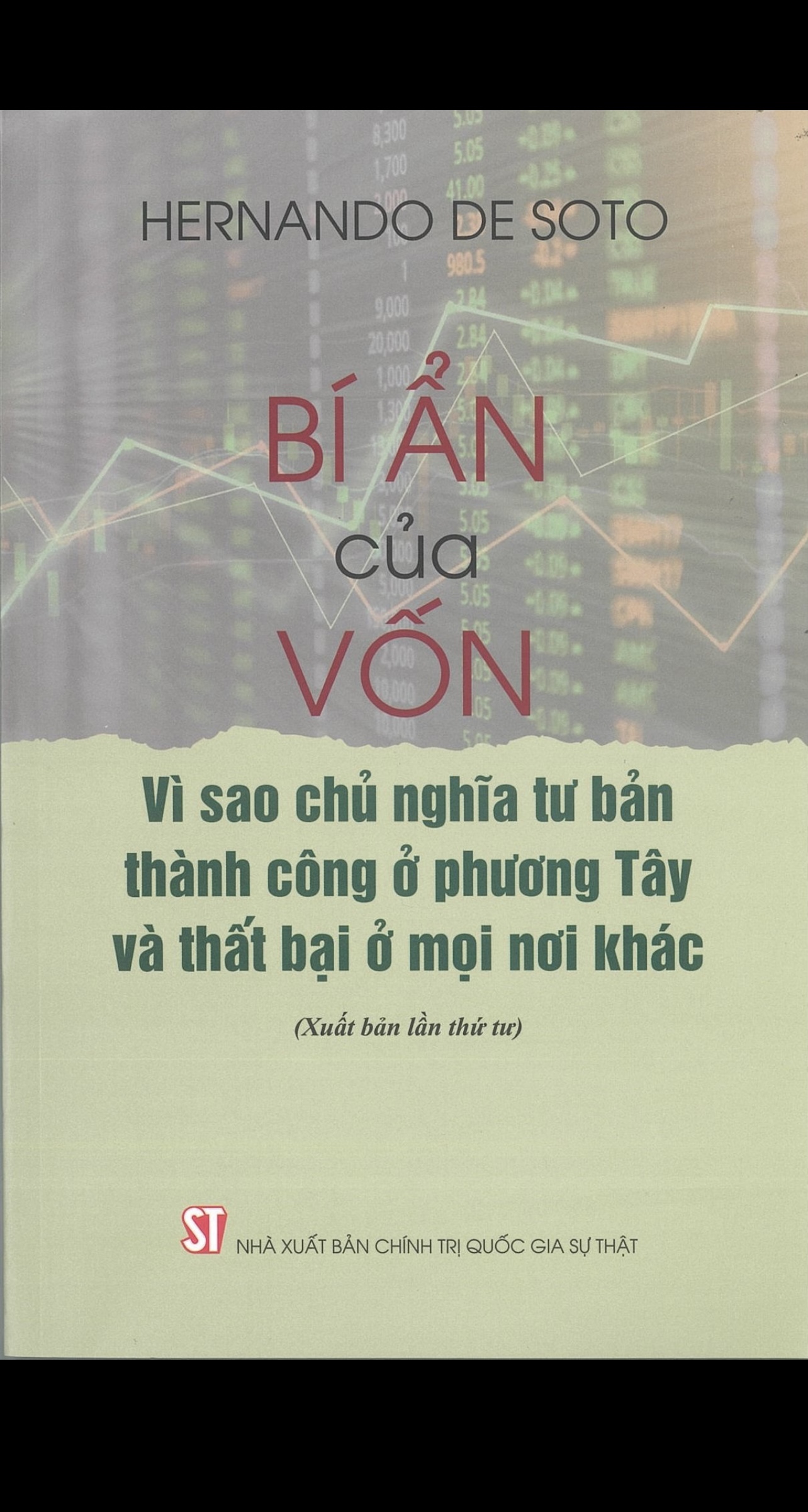 BÍ ẨN CỦA VỐN - VÌ SAO CHỦ NGHĨA TƯ BẢN THÀNH CÔNG Ở PHƯƠNG TÂY VÀ THẤT BẠI Ở MỌI NƠI KHÁC (Xuất bản lần thứ tư)