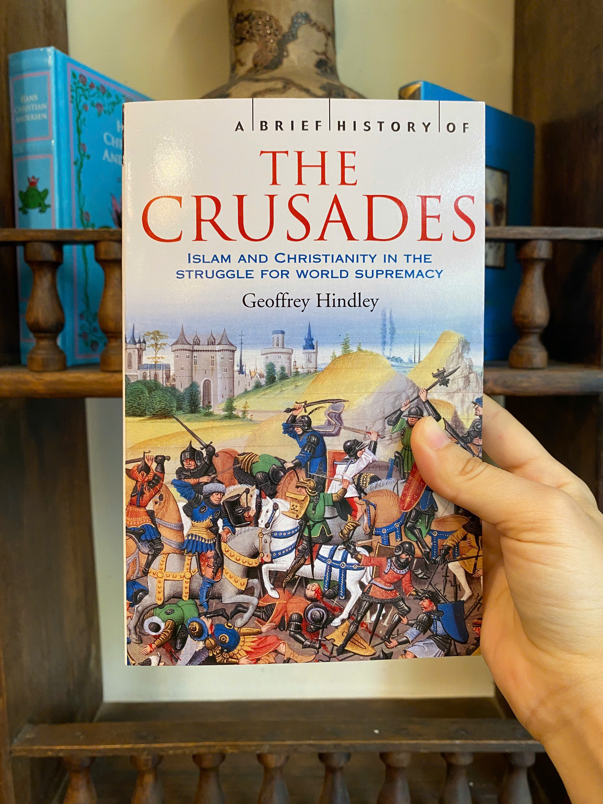Sách - A Brief History Of The Crusades by Geofrey Hindley | History / Culture Nonfiction / Ngoại văn