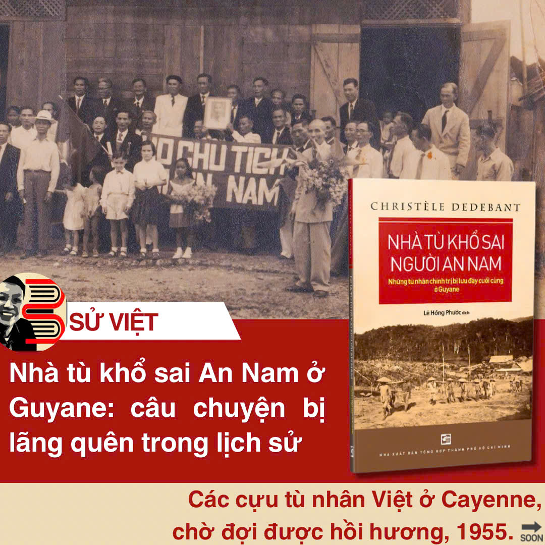 NHÀ TÙ KHỔ SAI NGƯỜI AN NAM: Những Tù Chính Trị Bị Lưu Đày Cuối Cùng Ở Guyane - Christèle Dedebant - Lê Hồng Phước dịch - NXB Tổng Hợp TPHCM