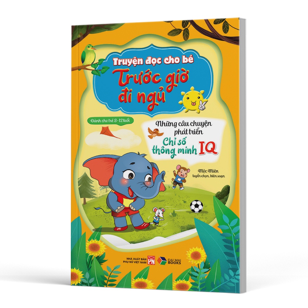 Truyện đọc cho bé trước giờ đi ngủ phát triển IQ và EQ cho bé từ 3 - 12 tuổi