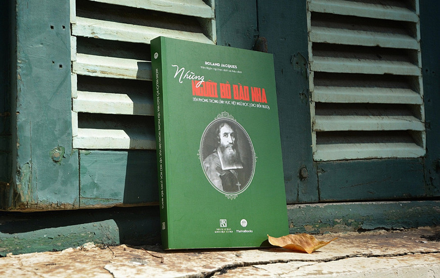 Những Người Bồ Đào Nha Tiên Phong Trong Lĩnh Vực Việt Ngữ Học (Cho Đến 1650) - Roland Jacques - Viện Ngôn Ngữ Học dịch và hiệu đính - (bìa mềm)