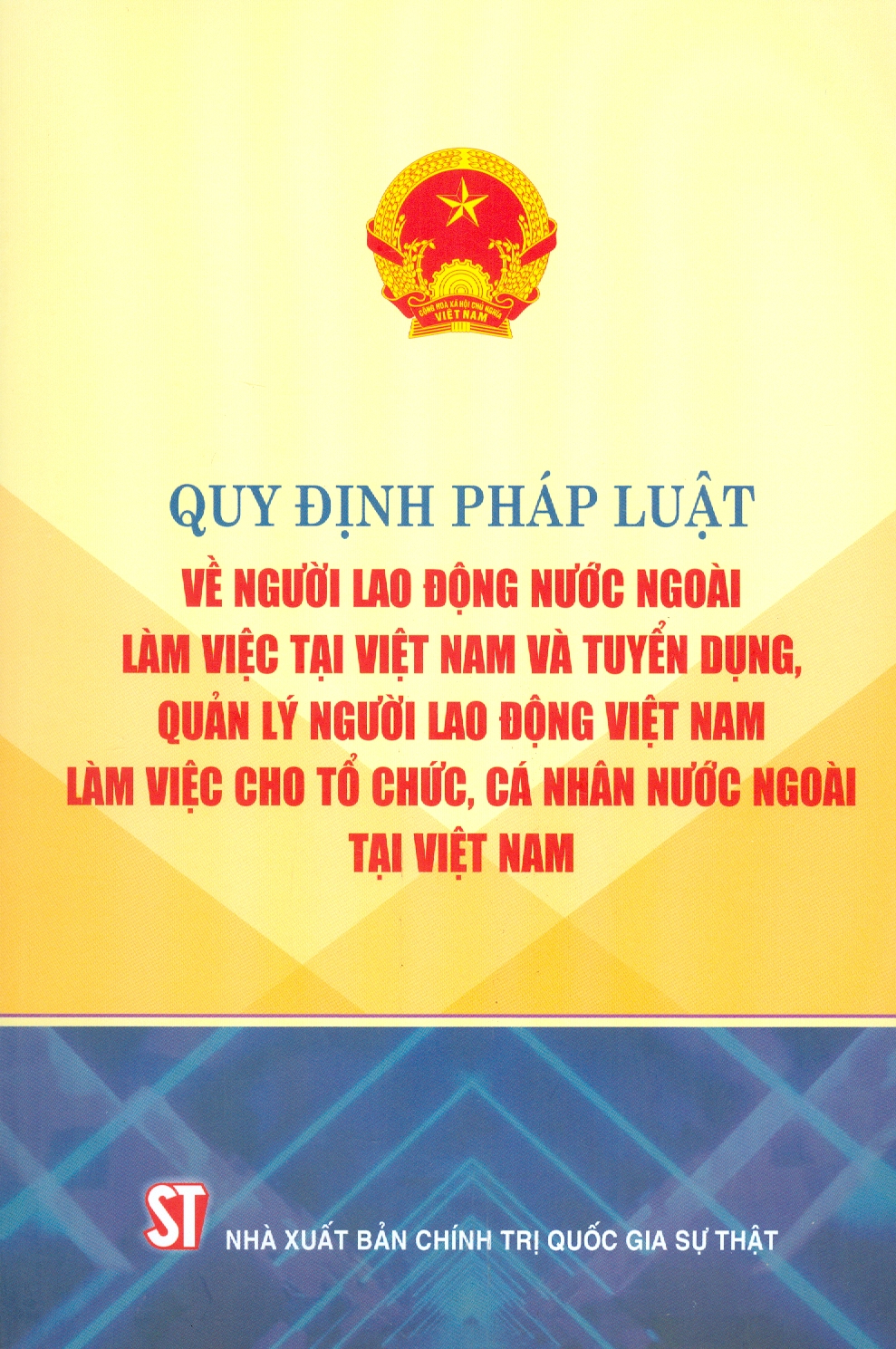 Quy Định Pháp Luật Về Người Lao Động Nước Ngoài Làm Việc Tại Việt Nam Và Tuyển Dụng, Quản Lý Người Lao Động Việt Nam Làm Việc Cho Tổ Chức, Cá Nhân Nước Ngoài Tại Việt Nam