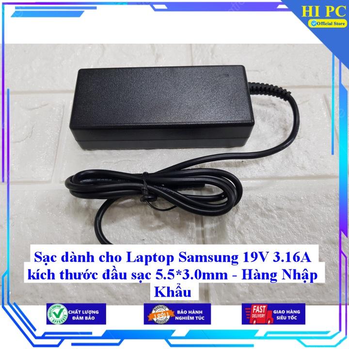 Sạc dành cho Laptop Samsung 19V 3.16A kích thước đầu sạc 5.5*3.0mm - Kèm Dây nguồn - Hàng Nhập Khẩu