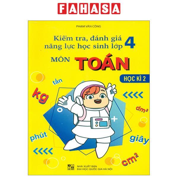 Kiểm Tra, Đánh Giá Năng Lực Học Sinh Lớp 4 - Môn Toán - Học Kì 2