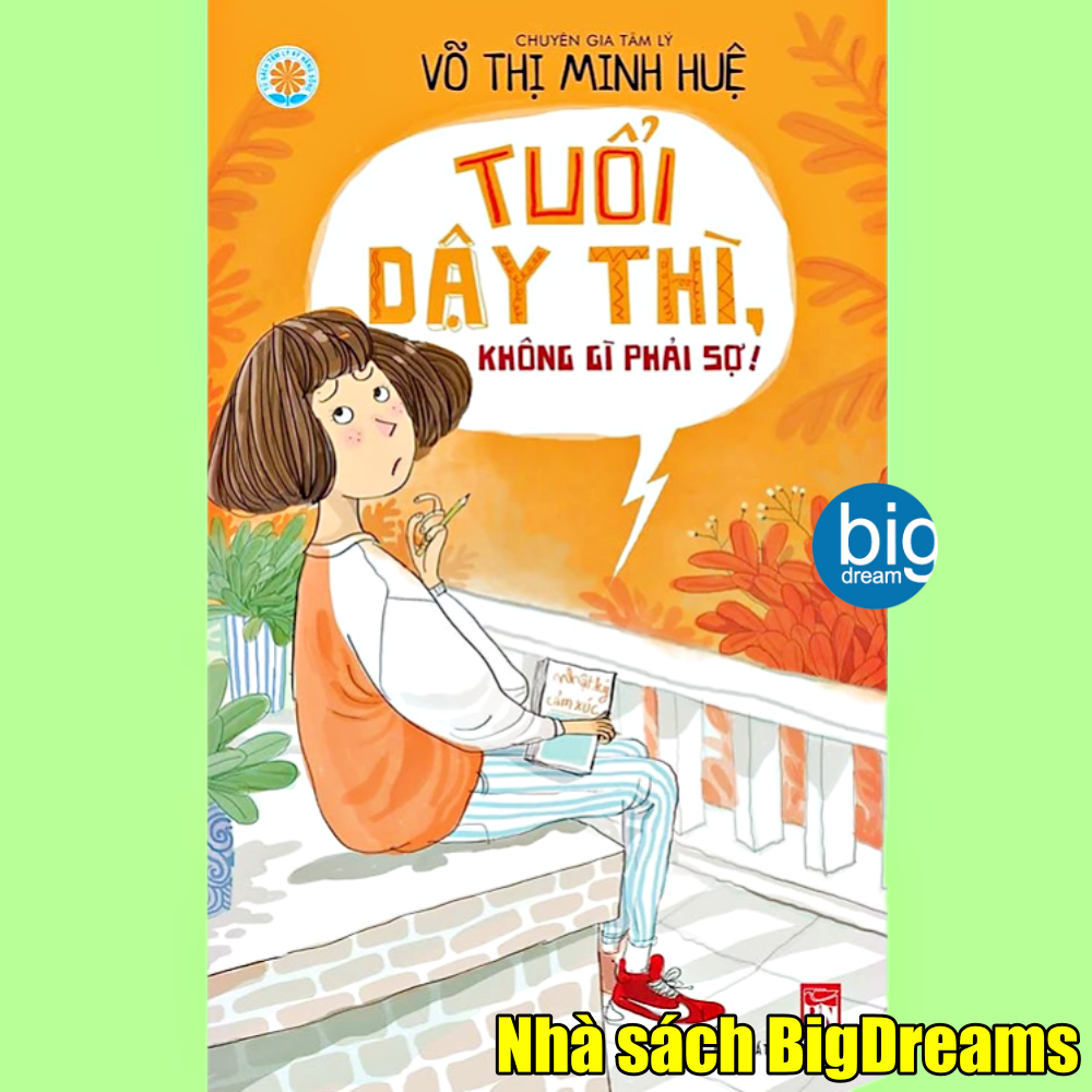 Tuổi dậy thì, không gì phải sợ! Nhật ký giúp teen hiểu teen và ba mẹ hiểu teen