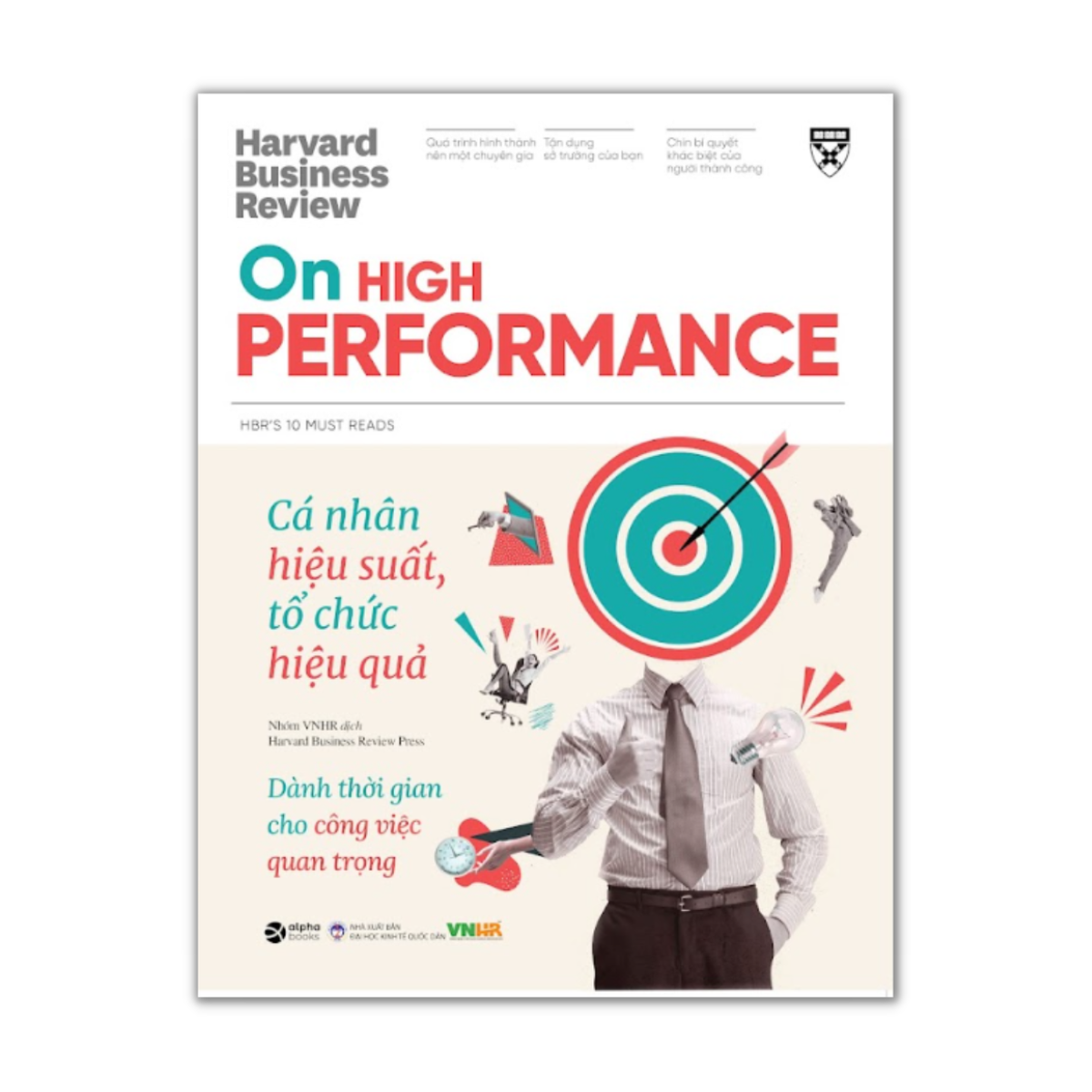 HBR On High Performance: Cá Nhân Hiệu Suất, Tổ Chức Hiệu Qủa - Dành Thời Gian Cho Công Việc Quan Trọng