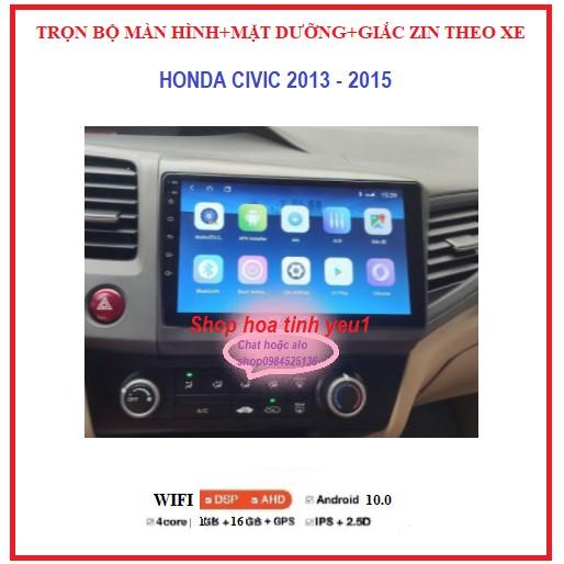 Bộ màn hình kèm mặt dưỡng HONDA CIVIC 2013-2015,Đầu DVD Android RAM 1G/2G – ROM16G/32G dùng sim 4G hoặc kết nối wifi.