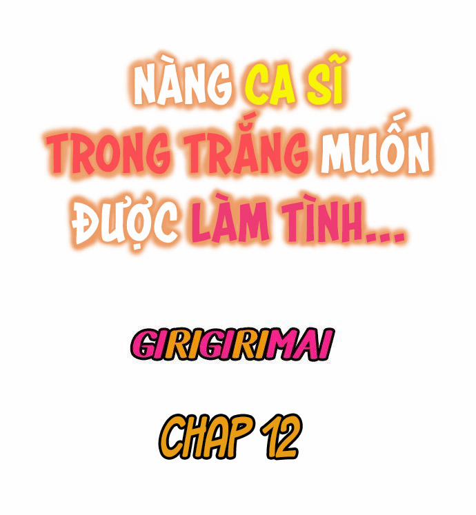 nàng ca sĩ trong trắng muốn được làm tình... chapter 12 1