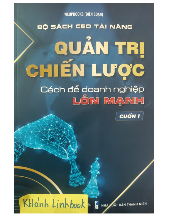 Sách - quản trị chiến lược cách để doanh nghiệp lớn mạnh - cuốn 1 (WU)