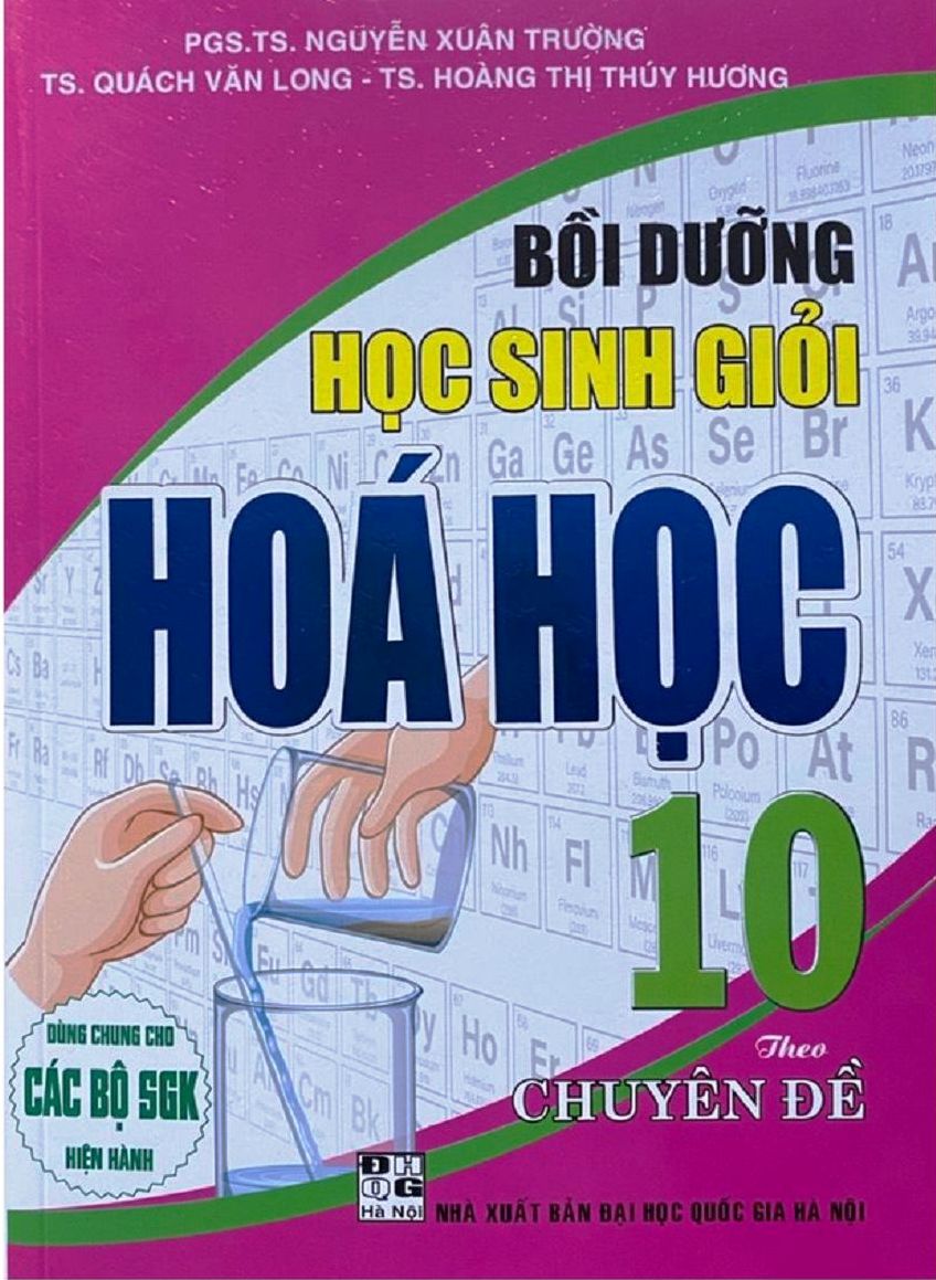 Bồi Dưỡng Học Sinh Giỏi Hóa Học 10 Theo Chuyên Đề - Dùng Chung Cho Các Bộ SGK Hiện Hành (HA)