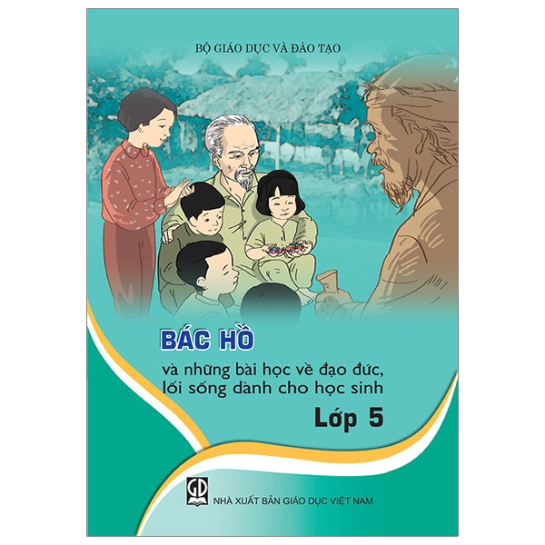 Bác Hồ Và Những Bài Học Về Đạo Đức, Lối Sống - Lớp 5 (2020)