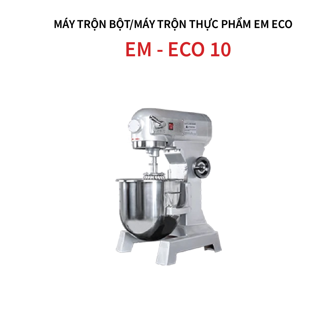Máy Trộn Bột/Máy Trộn Thực Phẩm EM ECO (10-30 L) Đi Kèm Theo Máy Là Bộ Ba Đầu Trộn Để Phù Hợp Nhu Cầu Sử Dụng Khác Nhau SGE